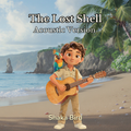 The Lost Shell - Forgiveness – Calm Acoustic Version - Book 9 (Bundle Exclusive)